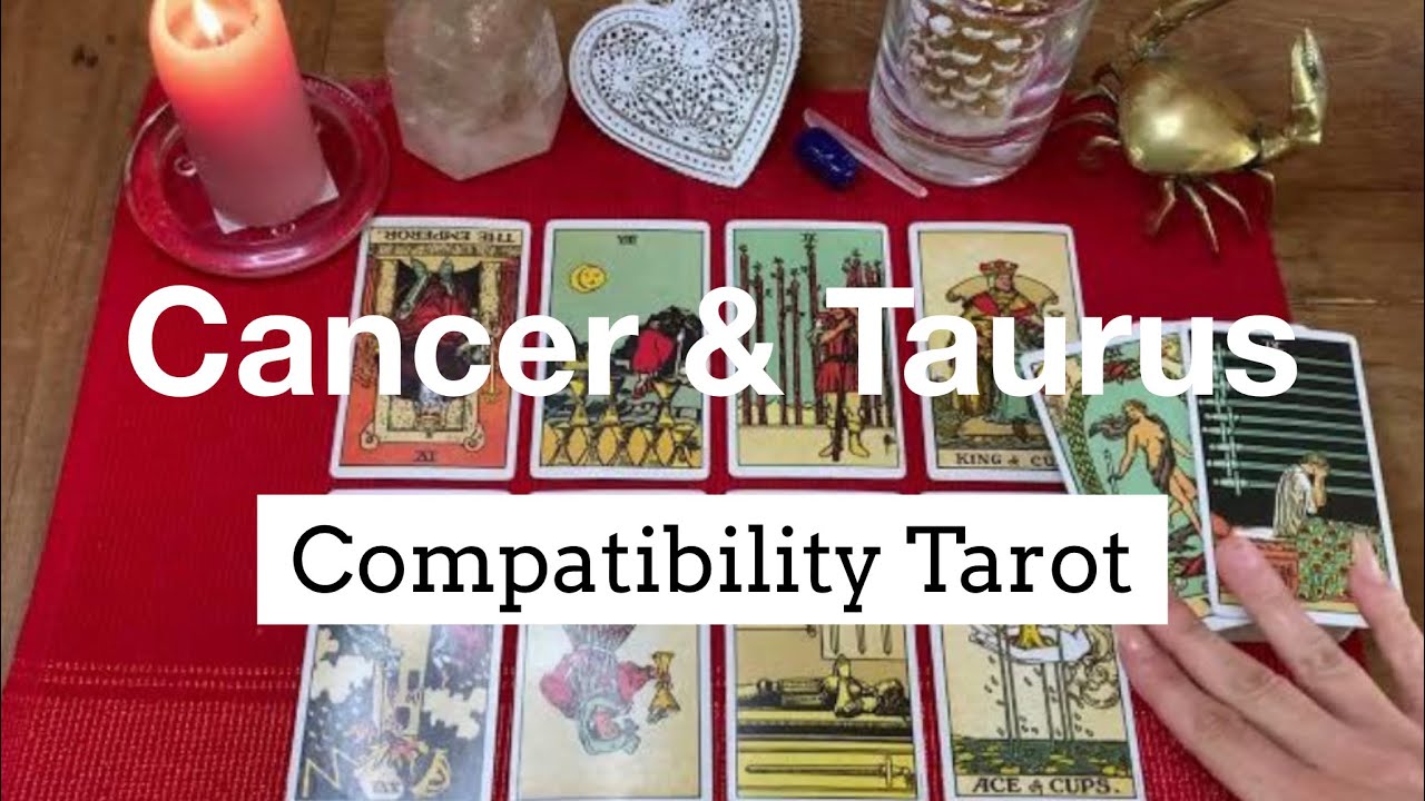 COMPATIBILITY TAROT : Cancer & Taurus  “LOVE ALWAYS WINS” . Jan 2023