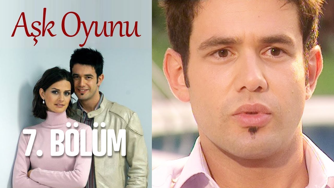 Aşk Oyunu 7. B&ouml;l&uuml;m