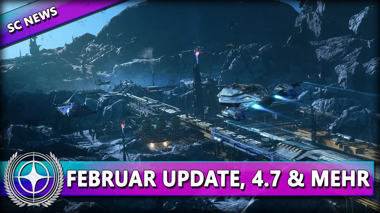 FEBRUAR UPDATE, NEUE SCHIFFE, 4.7, CRAFTING & MEHR ⭐ STAR CITIZEN NEWS [Spezial] Deutsch/German