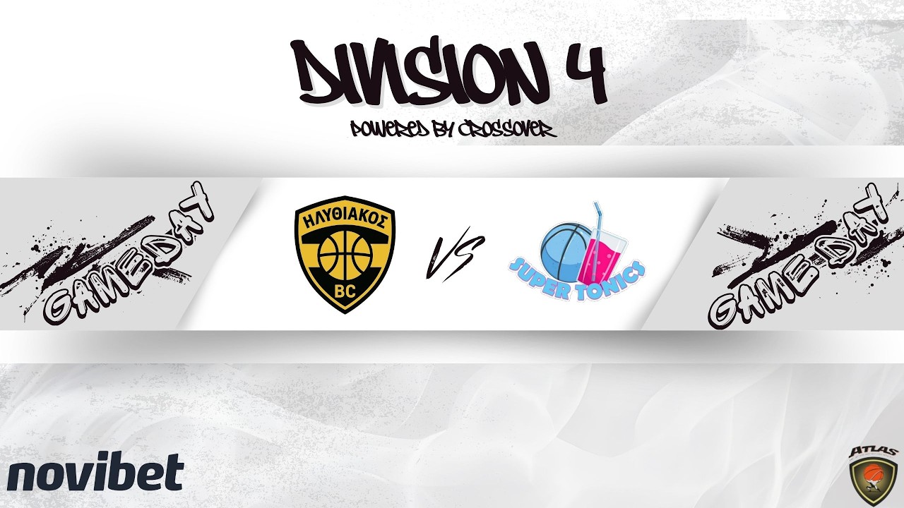 Atlasbasket - Division 4 - 16th Round - ΗΛΥΘΙΑΚΟΣ ΒC vs SUPERTONICS