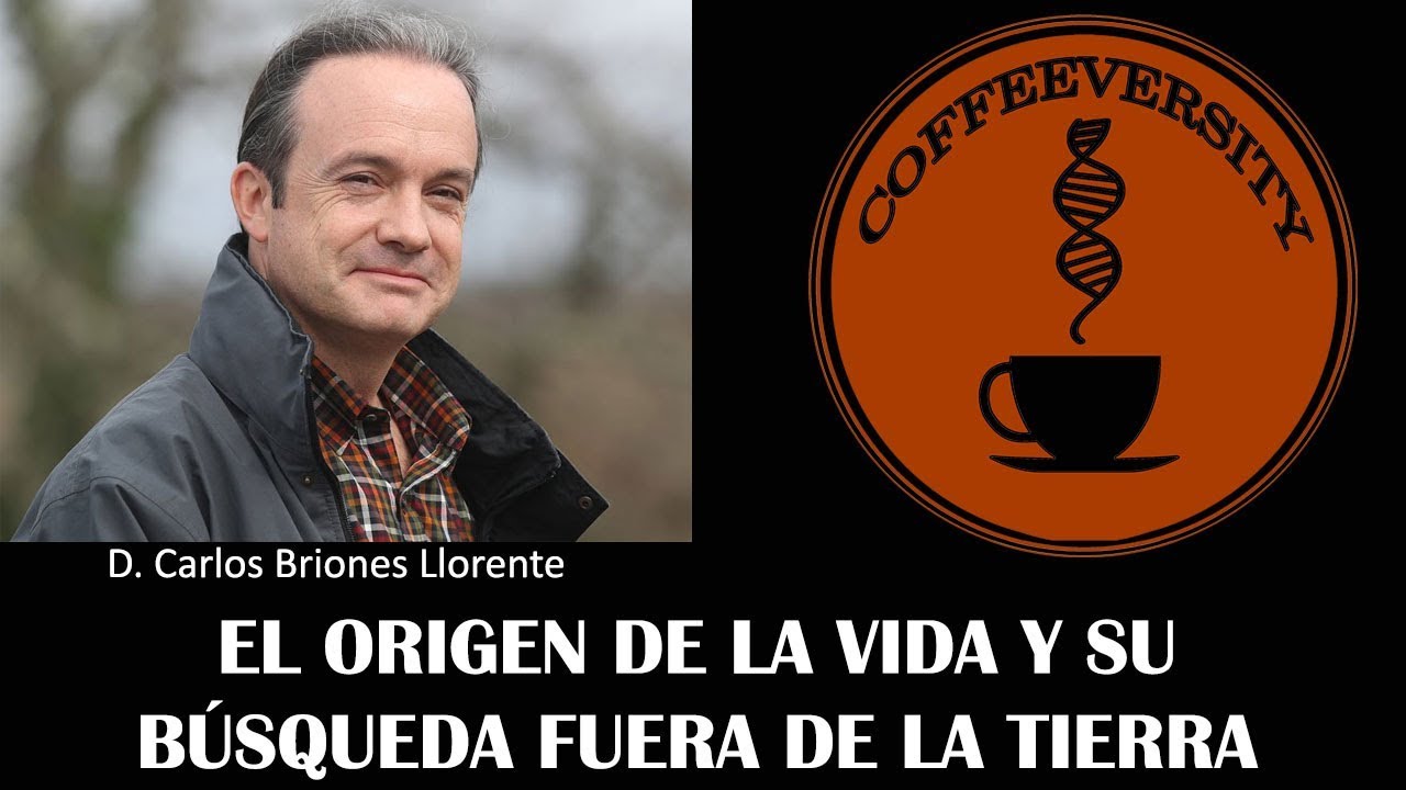 El origen de la vida y su búsqueda fuera de la Tierra - Carlos Briones Llorente (10/04/2019)