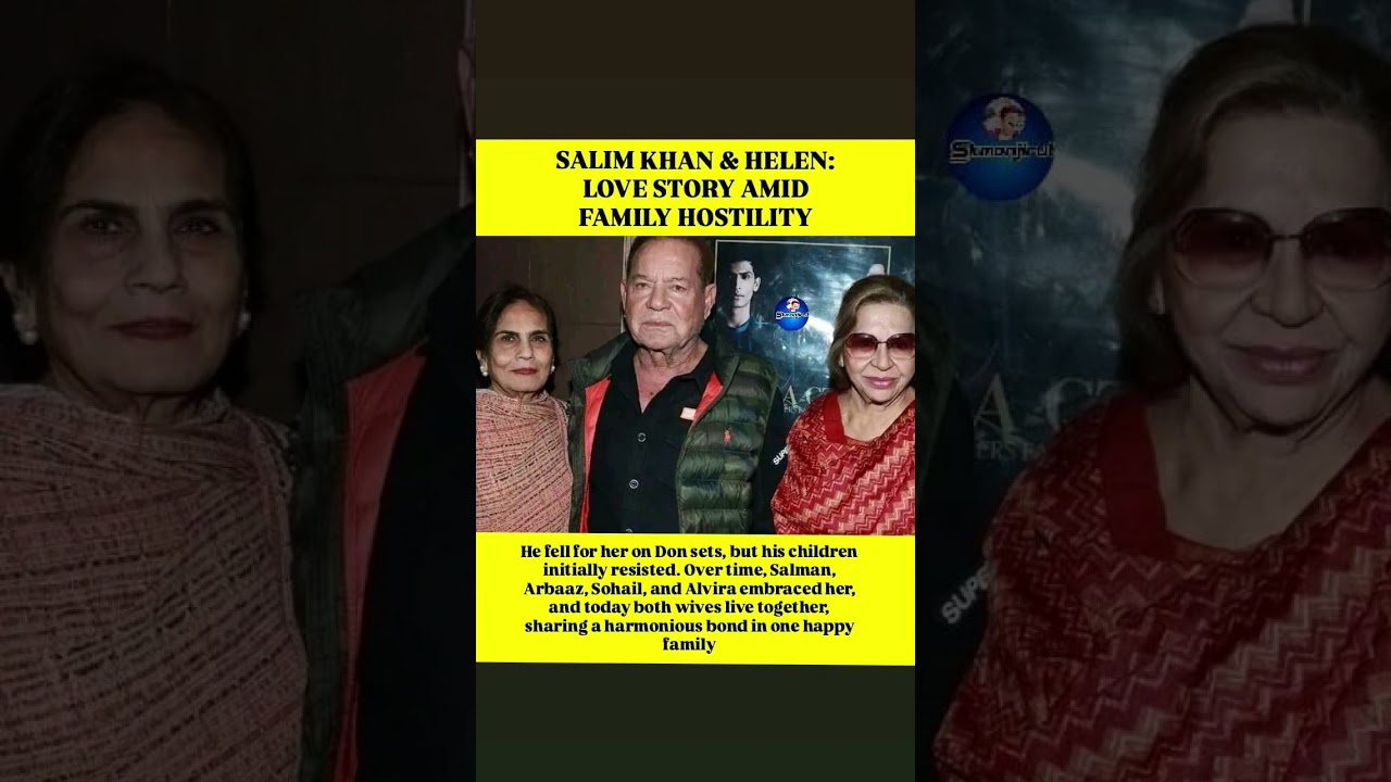 SALIM KHAN & HELEN: LOVE STORY AMID FAMILY HOSTILITY