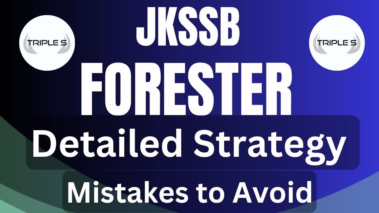 JKSSB FORESTER - Detailed Strategy || Mistakes to Avoid