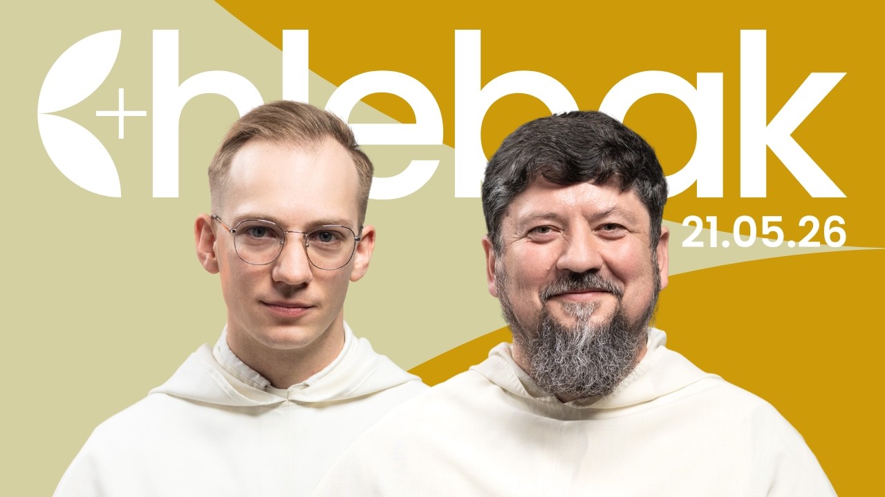 Czy masz apetyt na dary Boże? ✠ Chlebak [21.05.2026] Grzegorz Kluz OP i Piotr Tasak OP