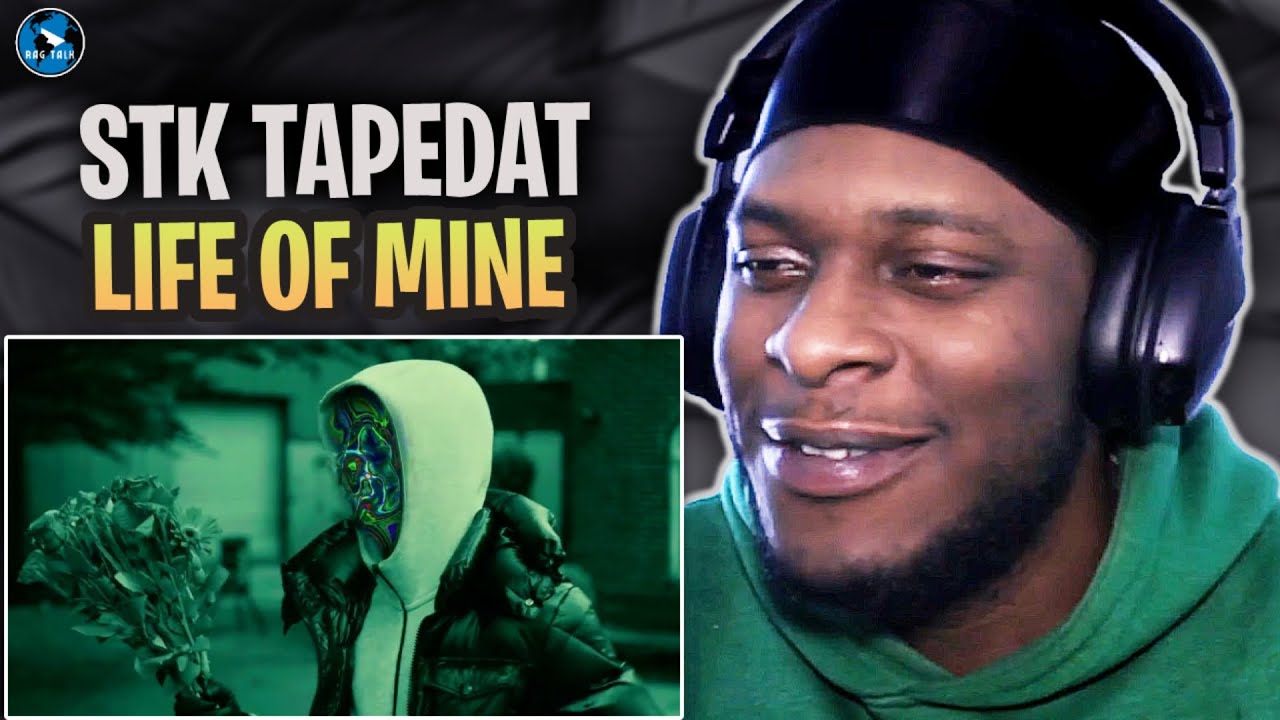 #STK TapeDat - Life Of Mine [MUSIC VIDEO] | #RAGTALKTV REACTION