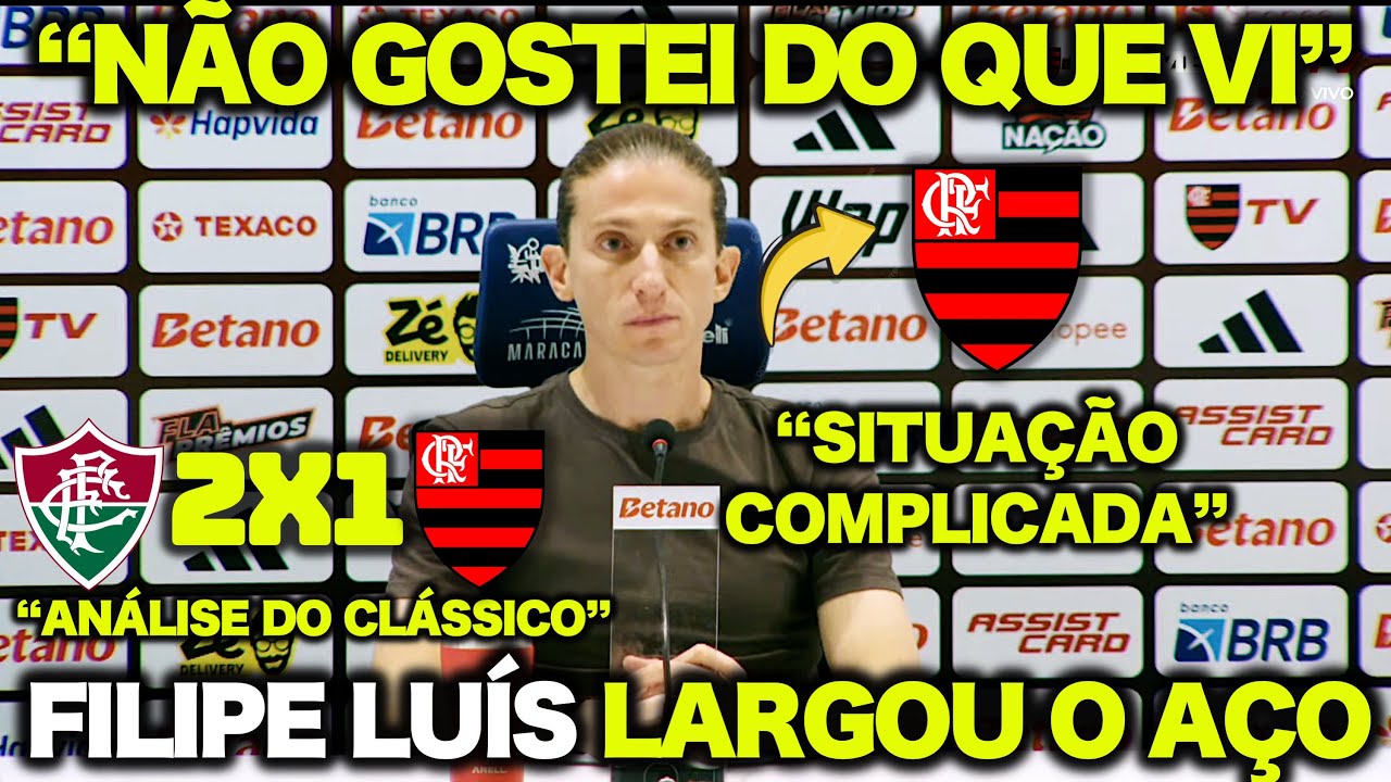 FILIPE LUÍS LARGOU o AÇO após FLUMINENSE 2 X 1 FLAMENGO ! 