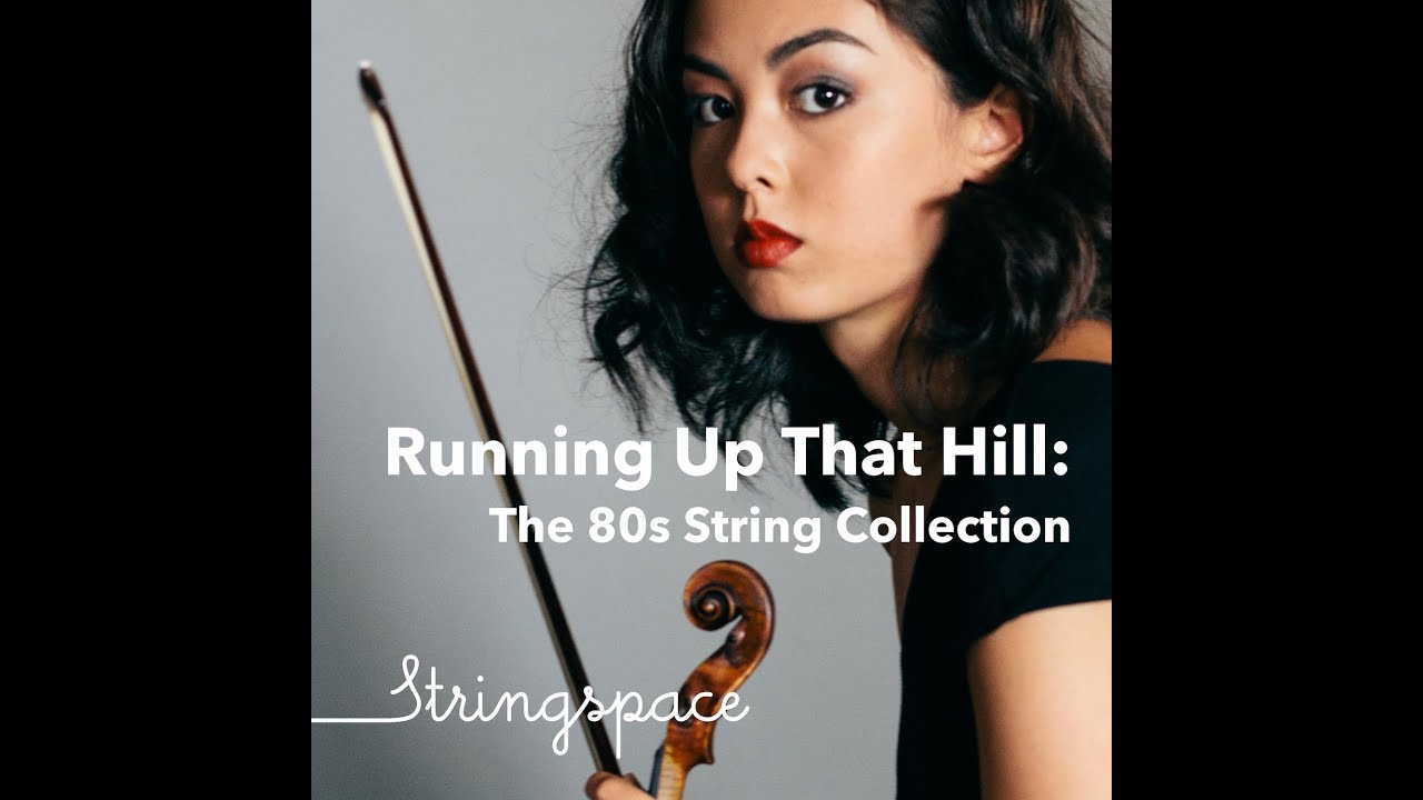 Running Up That Hill: The 80s String Collection - Stringspace