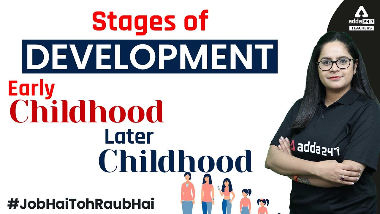 Stages of Development Early Childhood & Later Childhood | By Radhika Mam
