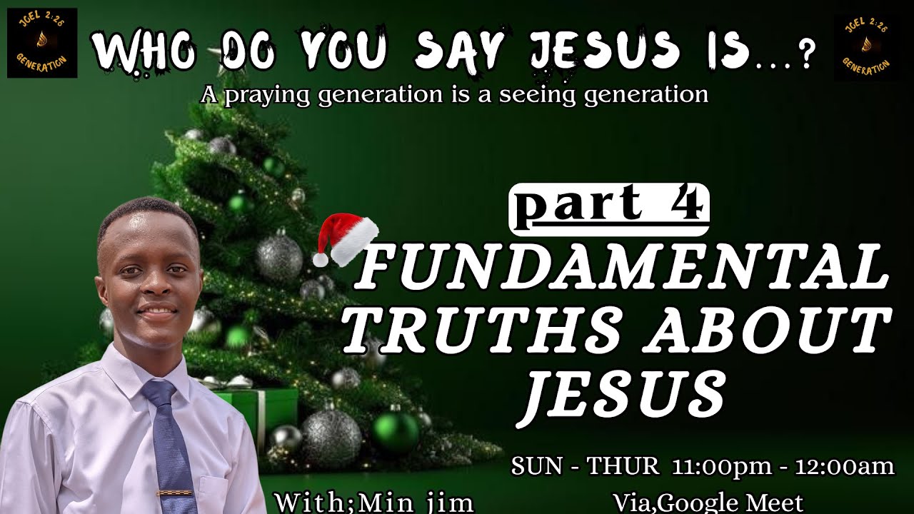 Who Do You Say Jesus{FUNDAMENTAL TRUTHS ABOUT JESUS}