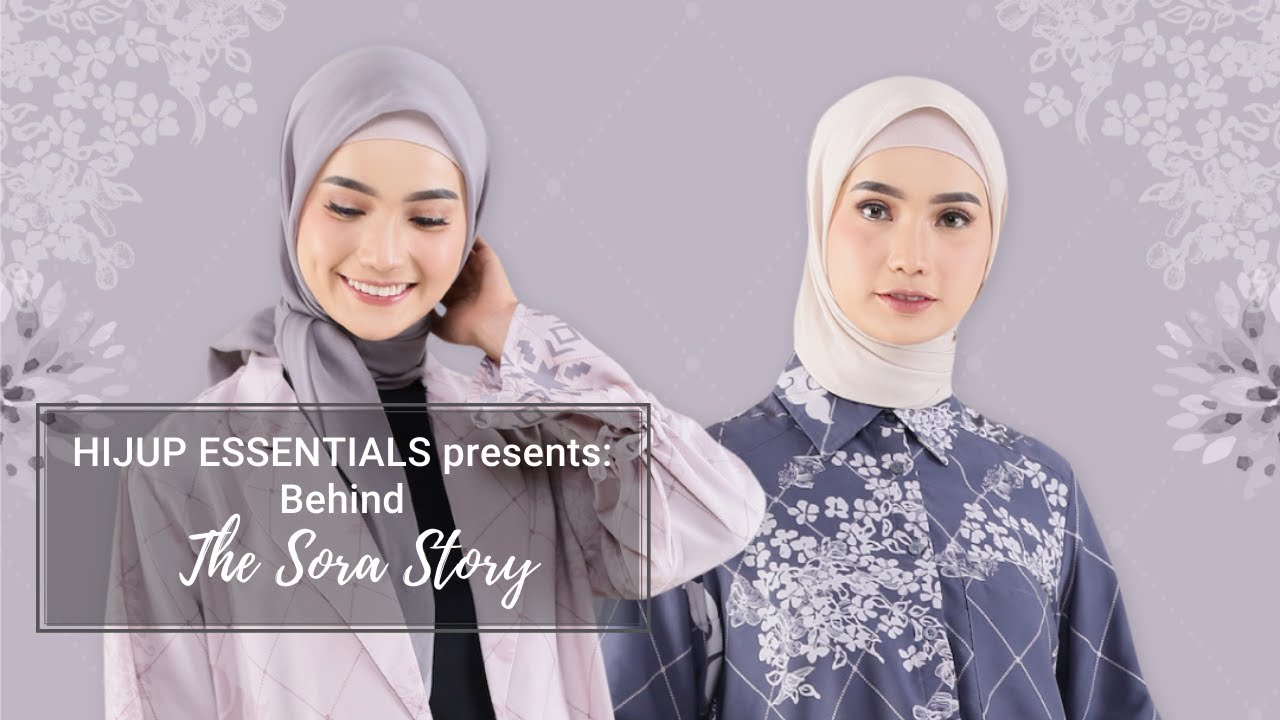 Behind The Sora Story | HIJUP ESSENTIALS