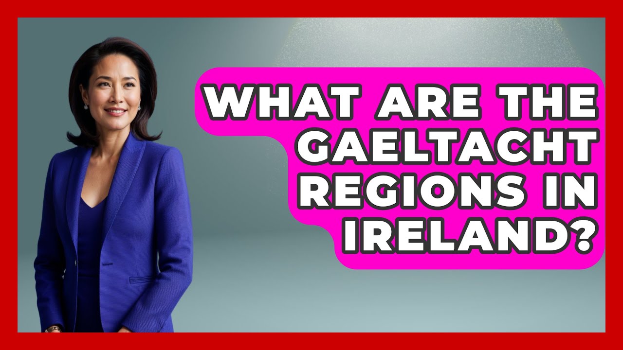 What Are the Gaeltacht Regions in Ireland? - Discovering Ireland Now