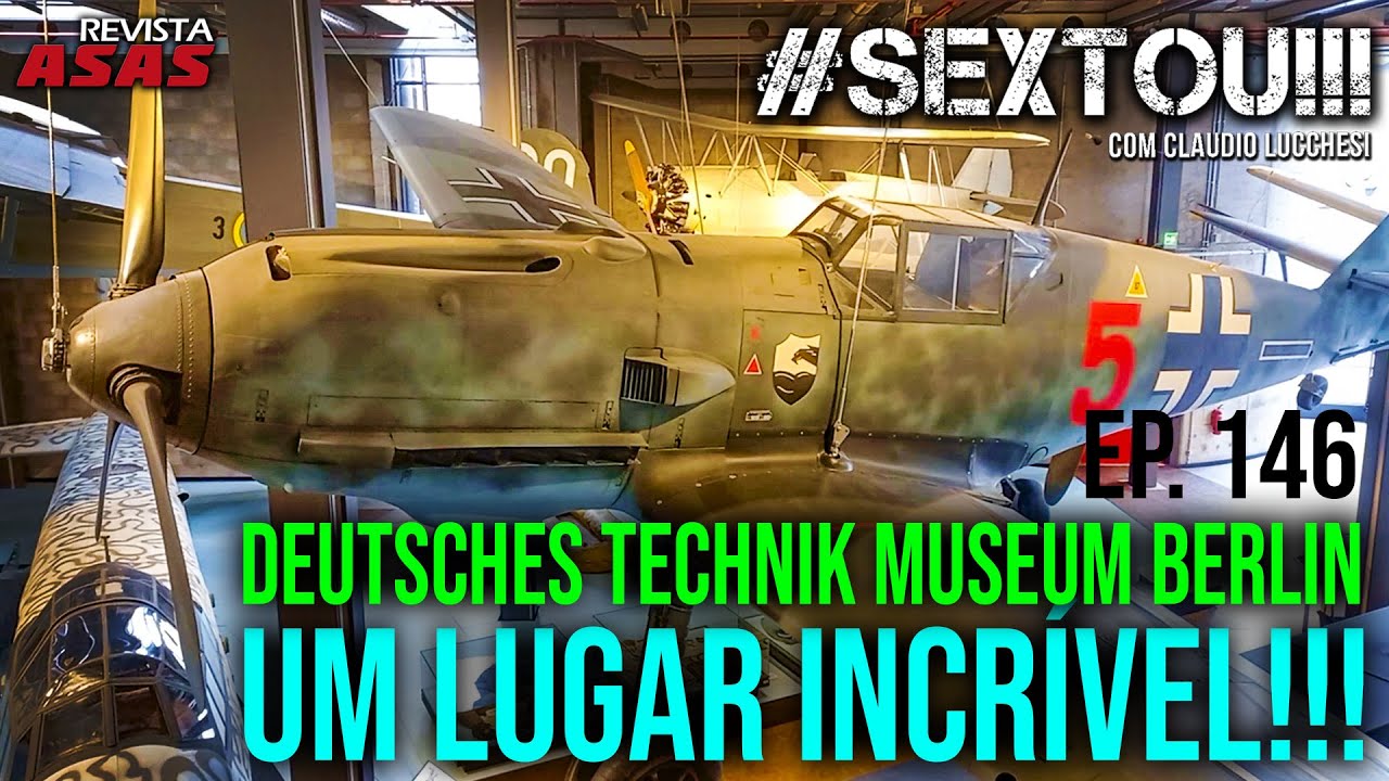 Deutsches Technik Museum Berlin, Um Lugar Incrível!!! – #Sextou Revista Asas Ep 146 29/11/2024