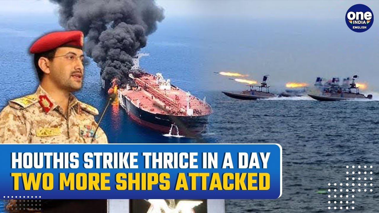 Houthis Red Sea Mayhem: Dramatic Blitz On 3 Israel linked Ships Within Hours Brings Iran Attack Fear