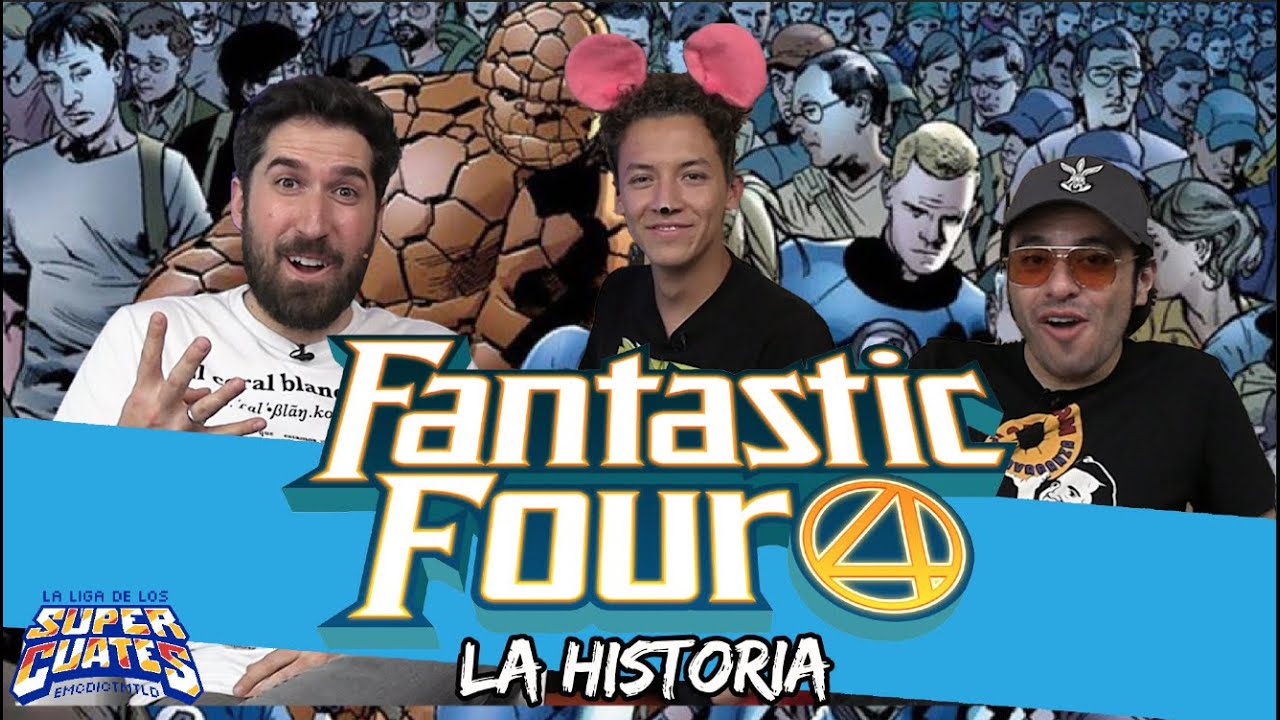 La Historia de Los 4 Fantásticos - La Liga de los Súper Cuates #021