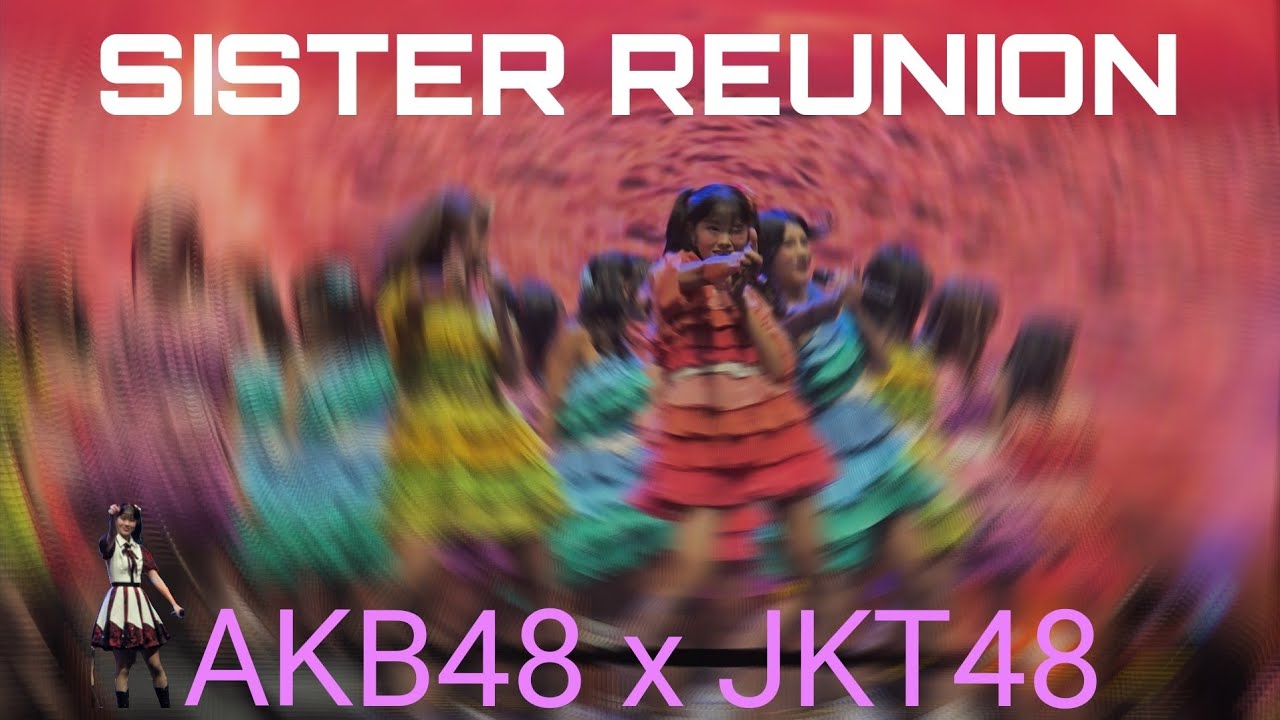Rapsodi JP & ID Ver? AKB x JKT48 @SISTER REUNION Meet & Greet Festival 2025