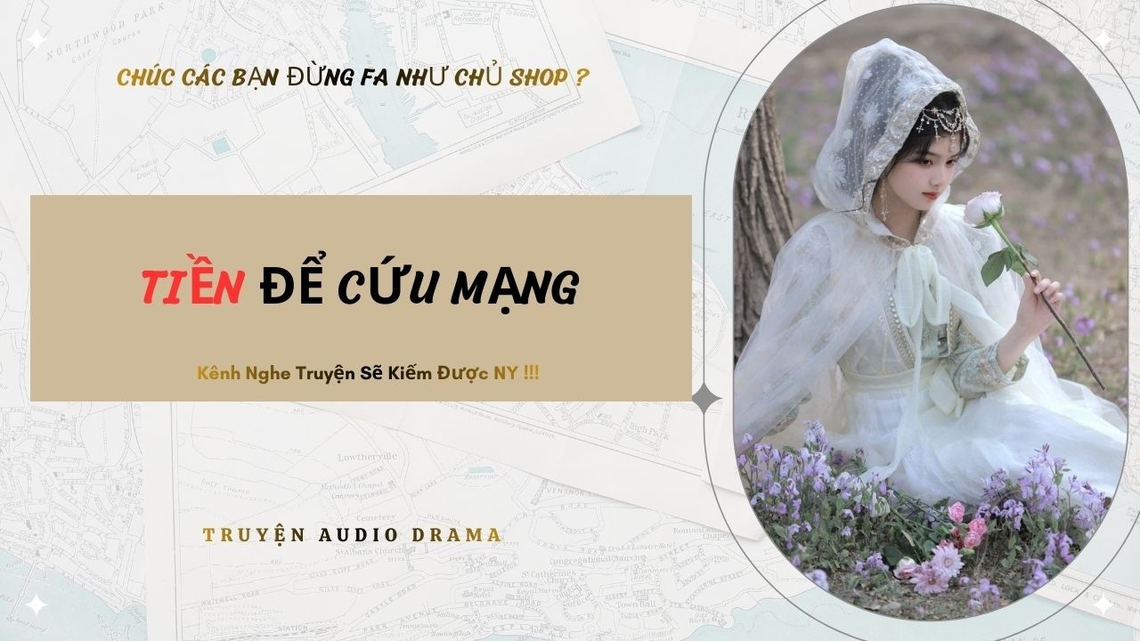 TIỀN ĐỂ CỨU MẠNG  - Full / Chưa Có Người Yêu