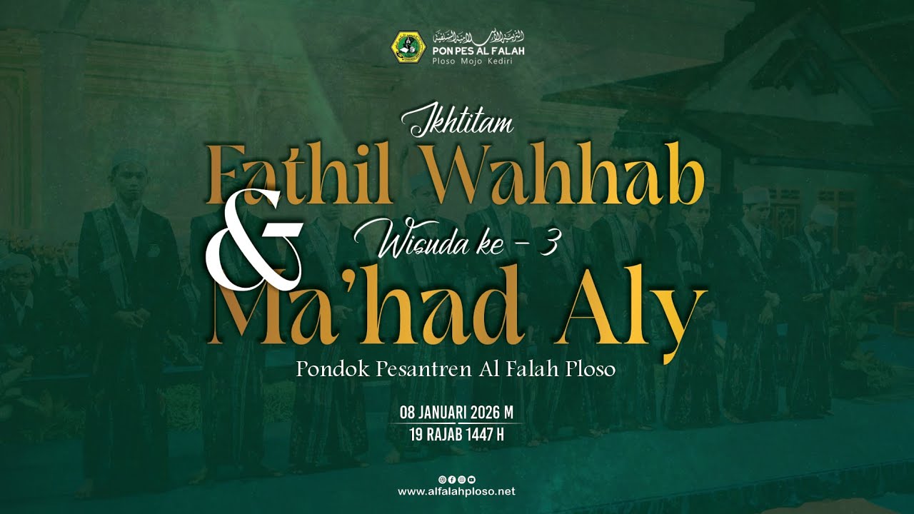 (LIVE) IKHTITAM FATHIL WAHHAB & WISUDA KE-3 MA'HAD ALY PONPES AL FALAH PLOSO