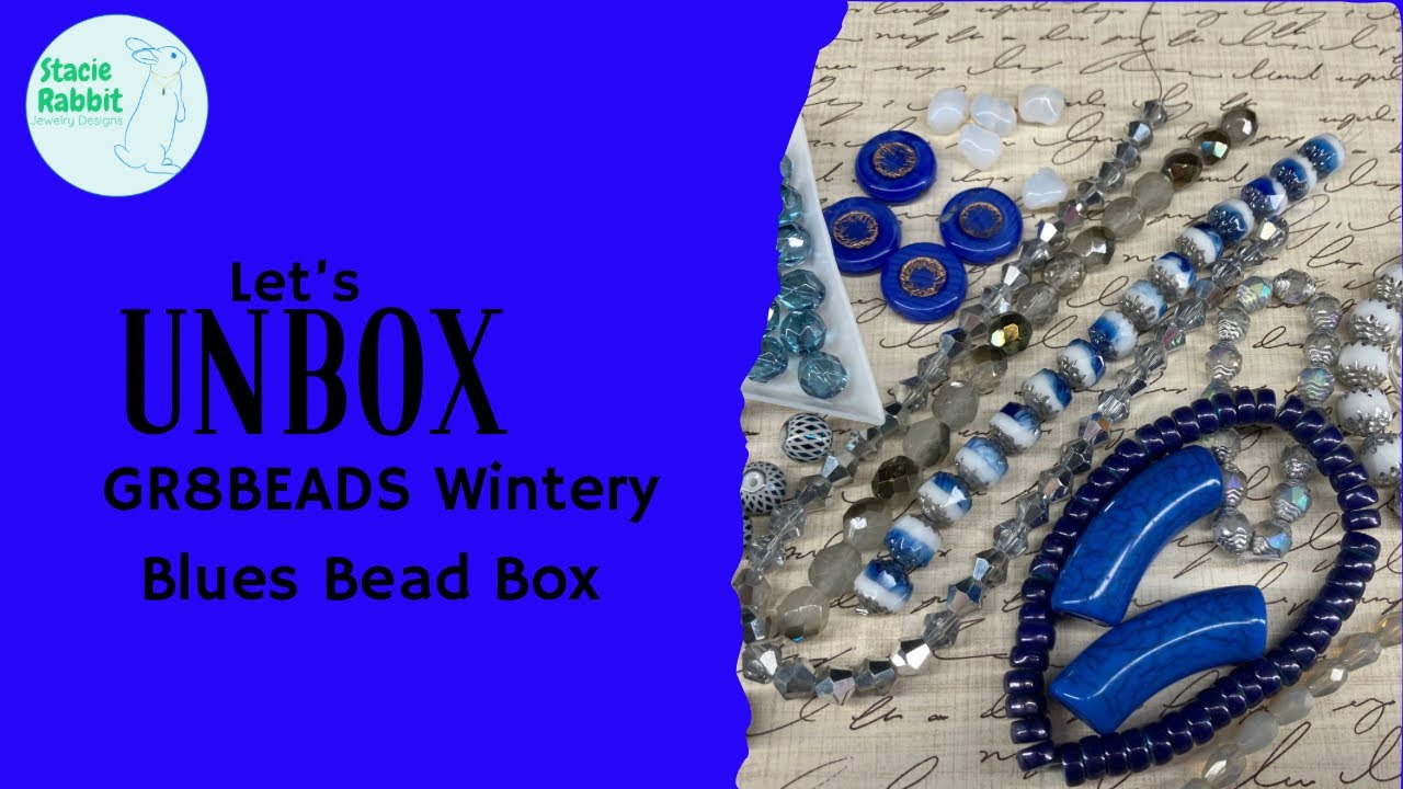 Let’s Unbox GR8BEADS Wintery Blues Bead Box 
