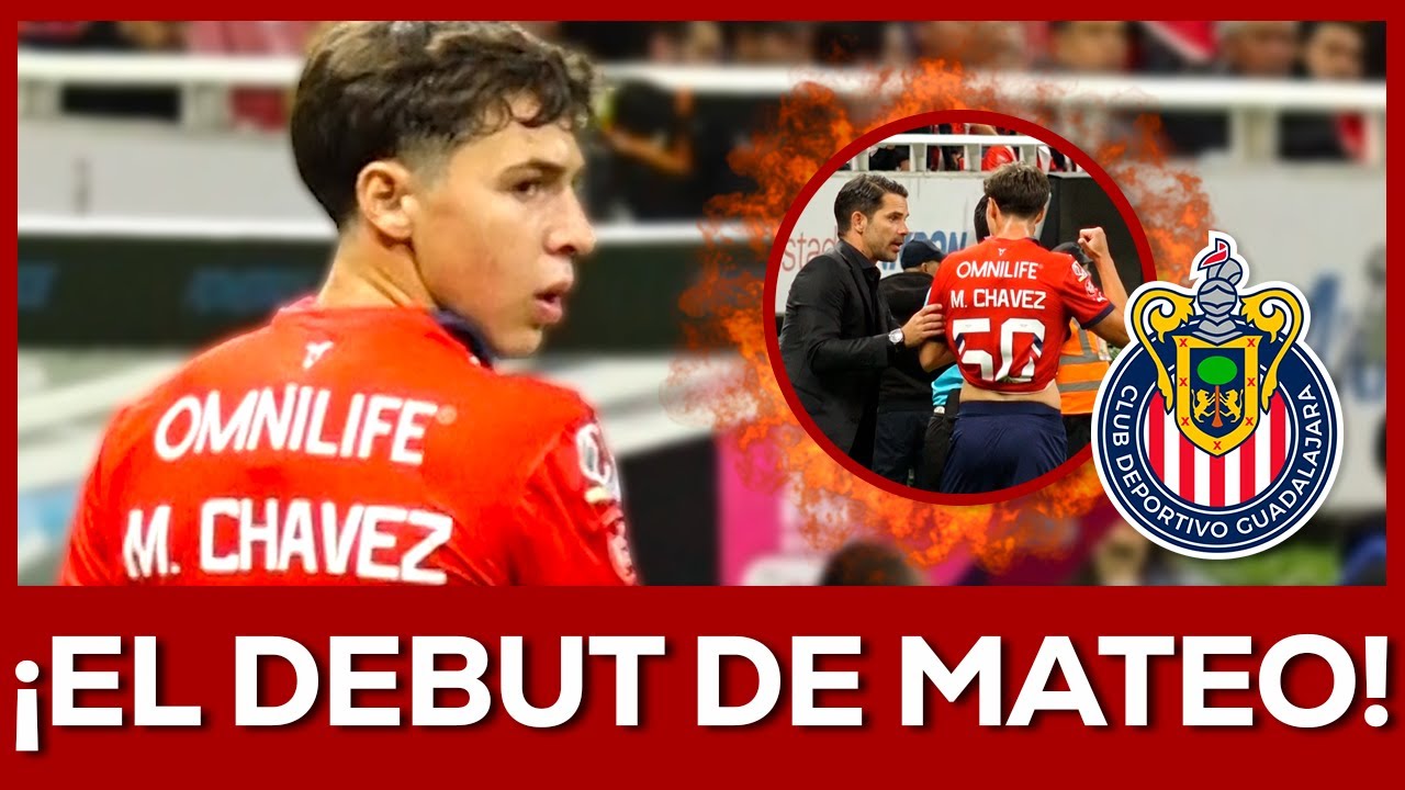 🔥&iexcl;AS&Iacute; FUE EL DEBUT DE MATEO CH&Aacute;VEZ! EL SUFRIMIENTO de GAGO y CHIVAS  📹 SEGUIMIENTO ESPECIAL CHIVAS