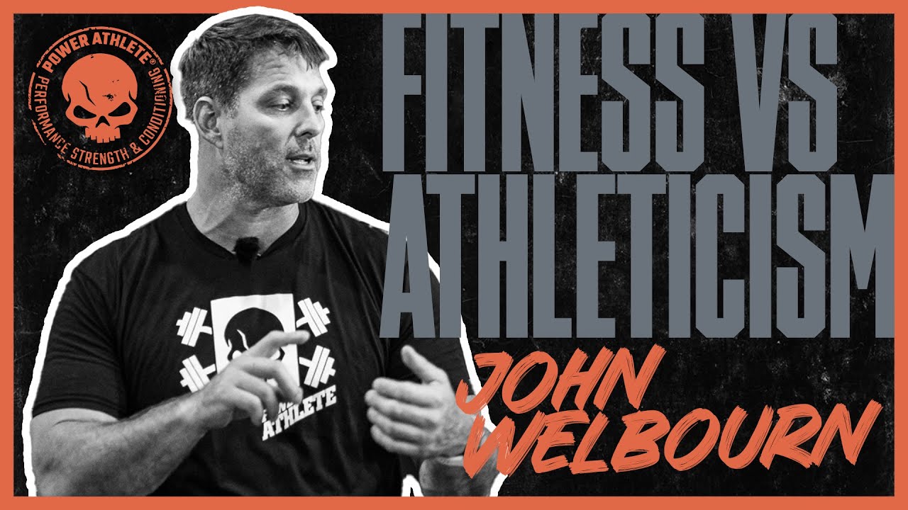Fitness vs Athleticism — John Welbourn (NFL Vet & Power Athlete Founder)