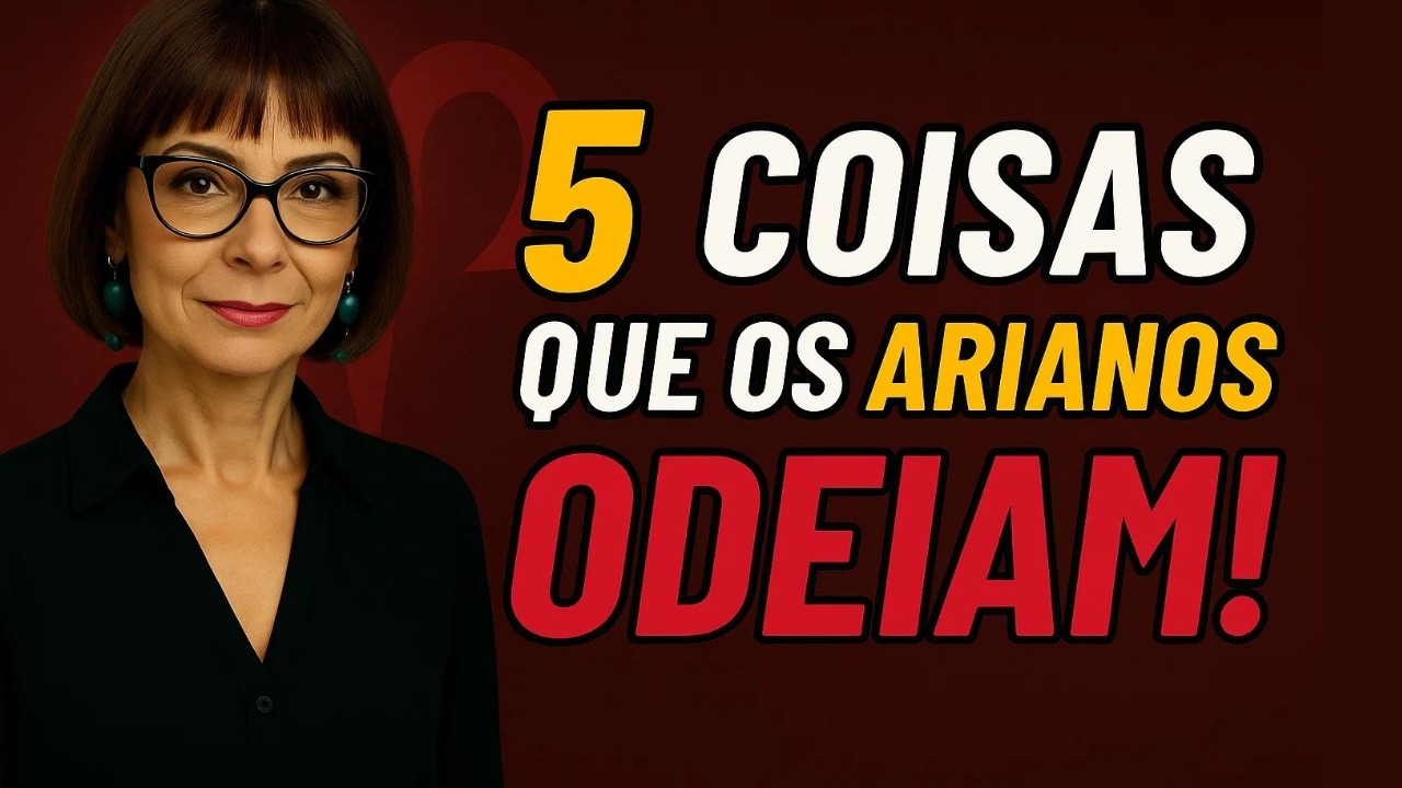 5 Coisas Que pessoas do signo de Áries Odeia