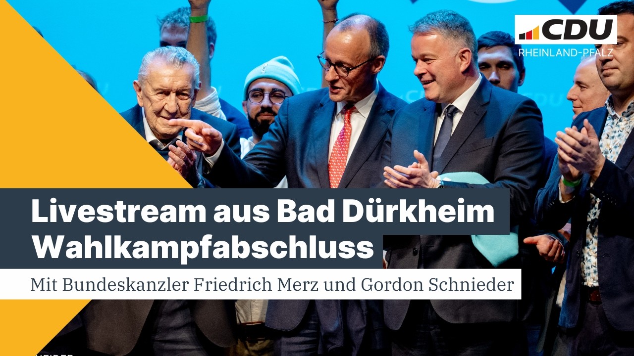 Wahlkampfabschluss in Bad Dürkheim mit Bundeskanzler Friedrich Merz und Gordon Schnieder