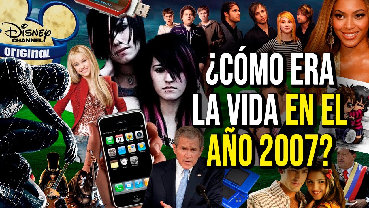 ¿Cómo era la vida en el año 2007?