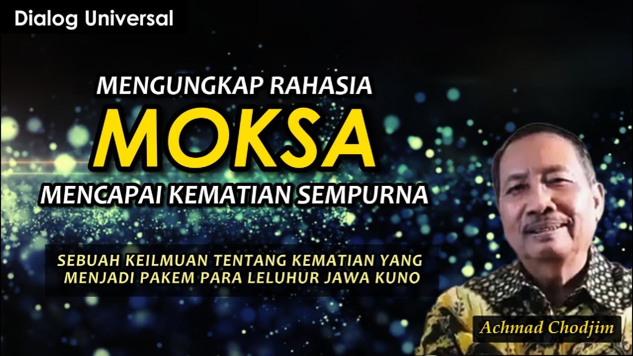 Mengungkap Rahasia Mencapai Kesempurnaan dalam Kematian - Moksa l #achmadchodjim #moksa #ilmujawa