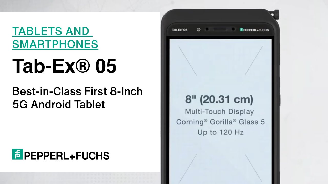 Tab-Ex&reg; 05: Best-in-Class First 8-Inch 5G Android Tablet from Pepperl+Fuchs