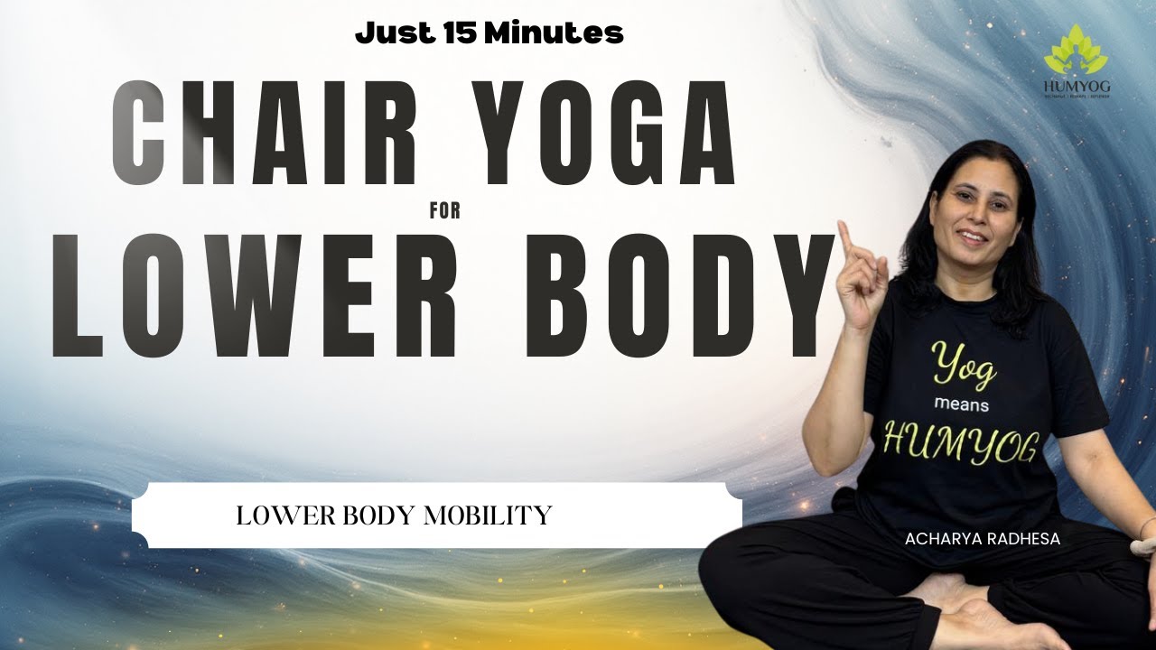 Chair Yoga for Lower Body | Move Freely Without Knee & Hip Pain | Radhesa |