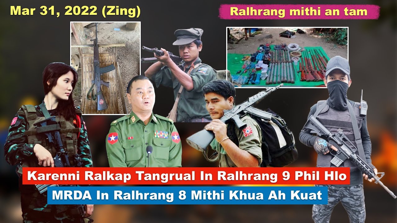 Mar 31 (Zing) Karenni Hriamkai Ṭangrual In Ralhrang 8 Phil Hlo. MRDA In Ralhrang 7 Hellram Ah Kuat