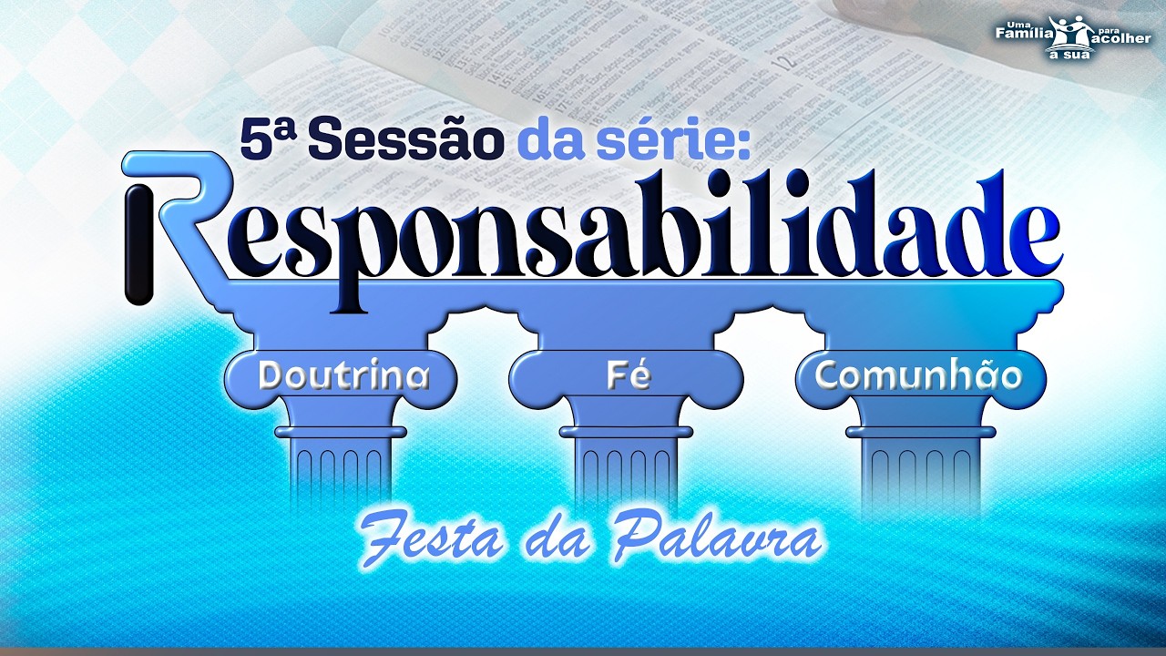 Responsabilidade | 5ª Sessão da Série Anual | 03/03/2026 - Culto Festa da Palavra