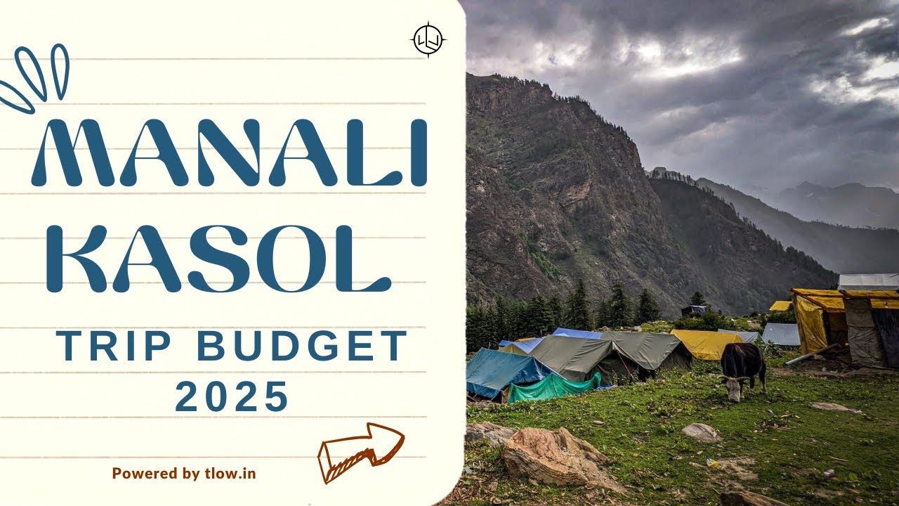 Manali Kasol Trip Budget 2025