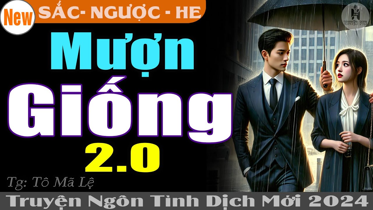 H Truyện FAN: MƯỢN GIỐNG 2.0 TỪ ANH CK BÁ ĐẠO | Truyện ngôn tình ngược mới nhất #htruyen