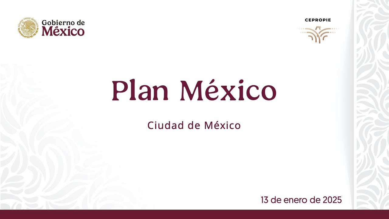 Plan México. Ciudad de México. 13 de enero de 2025