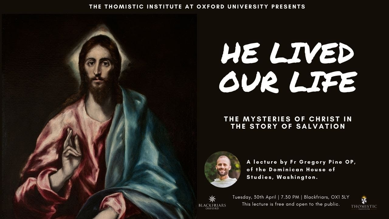 The Mysteries of Christ in the Story of Salvation | Fr Gregory Pine OP | Thomistic Institute