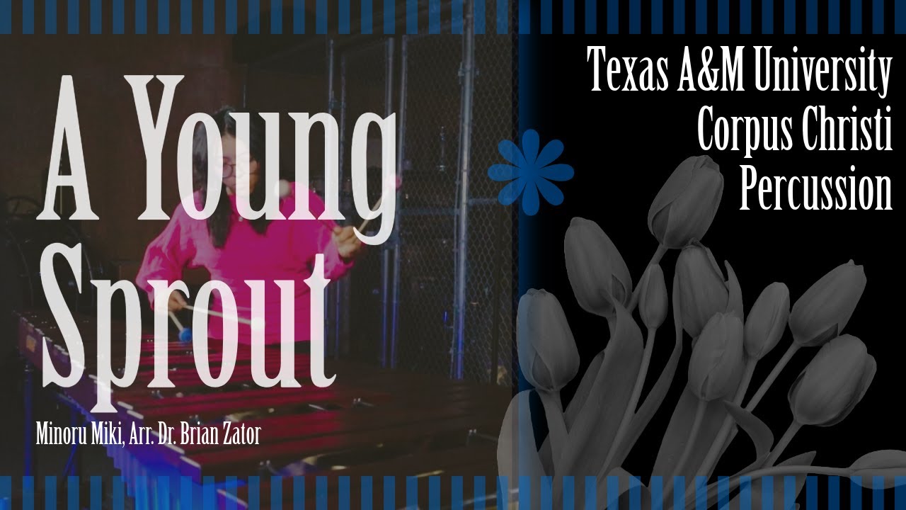 A Young Sprout, for solo marimba | Sammantha Garza, Marimba, TAMU-CC Percussion