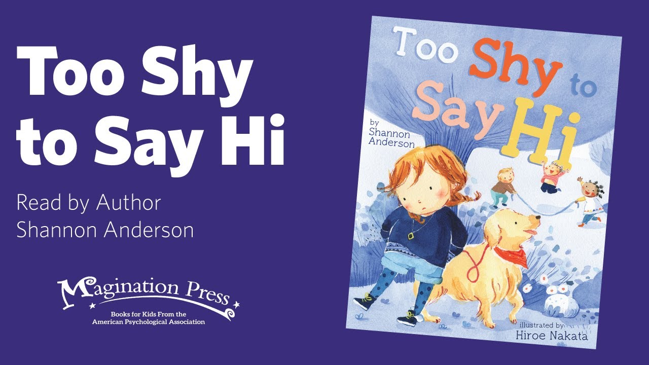 Magination Press Storytime   Too Shy to Say Hi read by Shannon Anderson