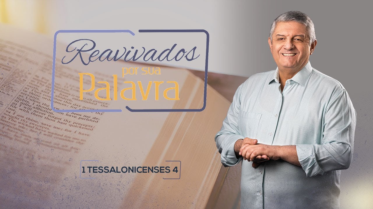 REAVIVADOS - 1 TESSALONICENSES 4