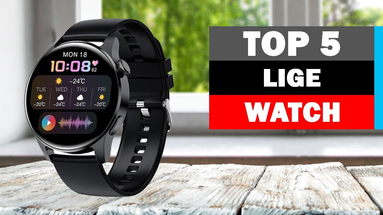 Top 5 Best LIGE Smart Watches of 2025