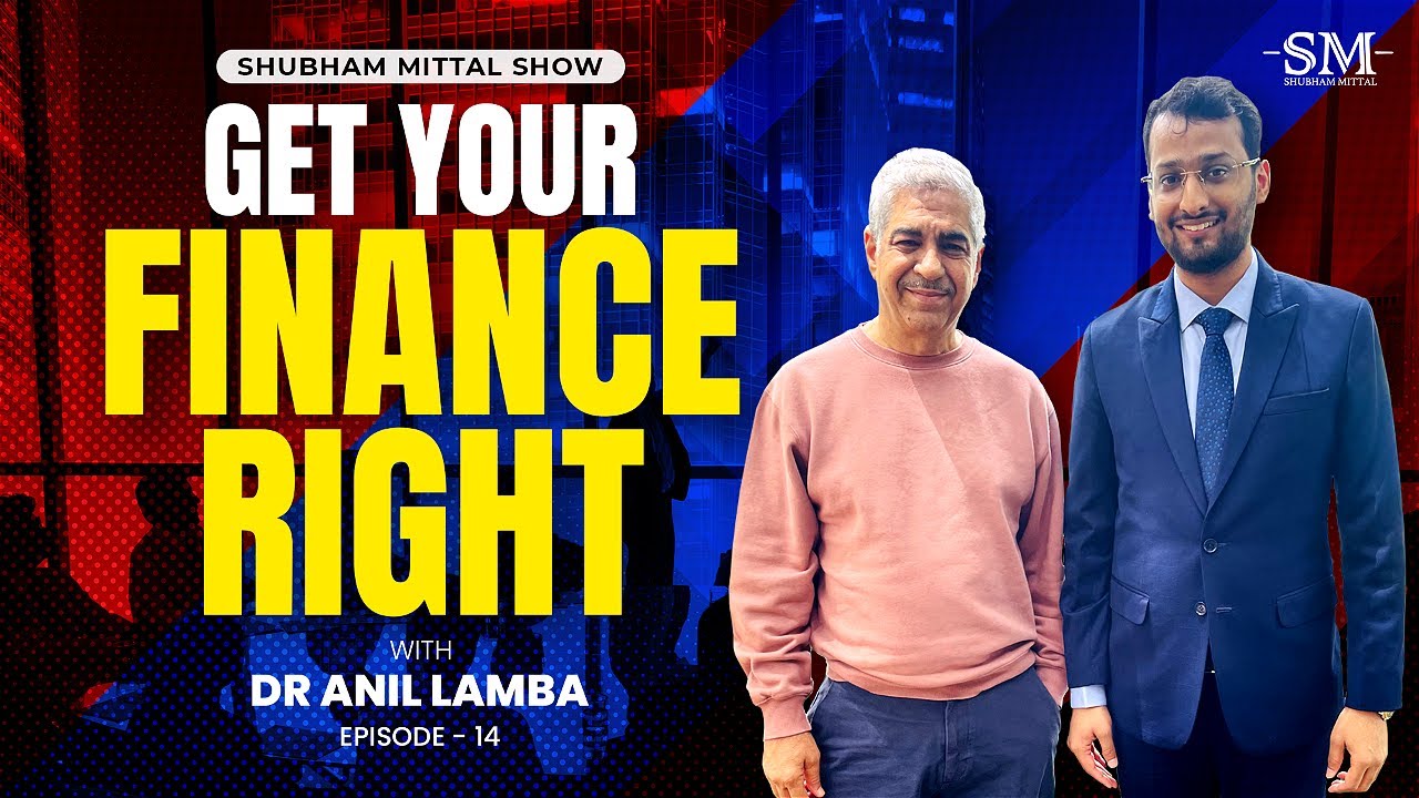 FINANCE PATHSHALA: How To Get Your Finance Right with Dr. @AnilLamba | Shubham Mittal Show | Ep. 14