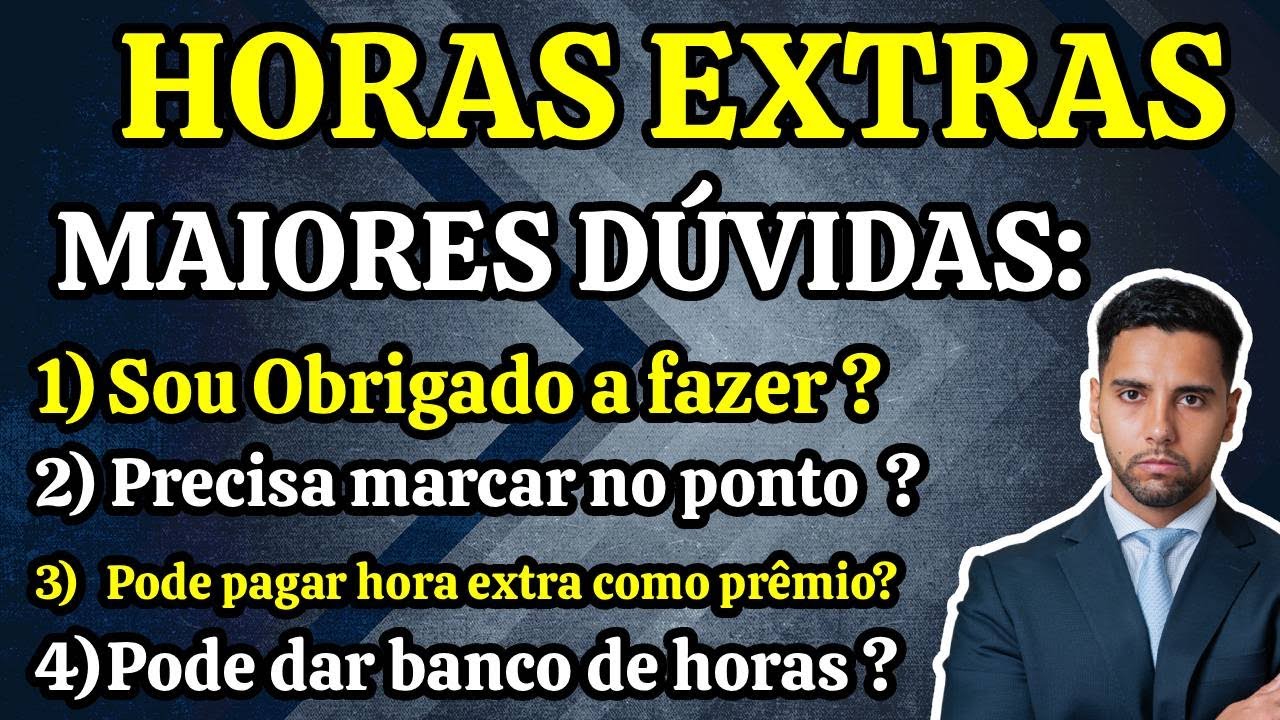 HORAS EXTRAS: O QUE A EMPRESA PODE, O QUE A EMPRESA NÃO PODE FAZER COM O TRABALHADOR - ENTENDA!