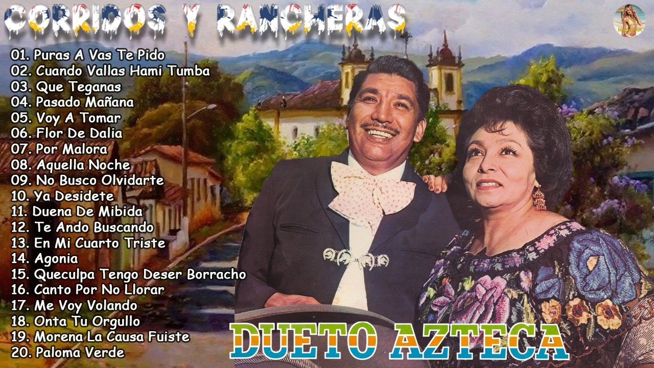Dueto Azteca 🕺💃 Lo Mejor de la M&uacute;sica Ranchera para el Coraz&oacute;n 🎤 Corridos y Rancheras Viejitas