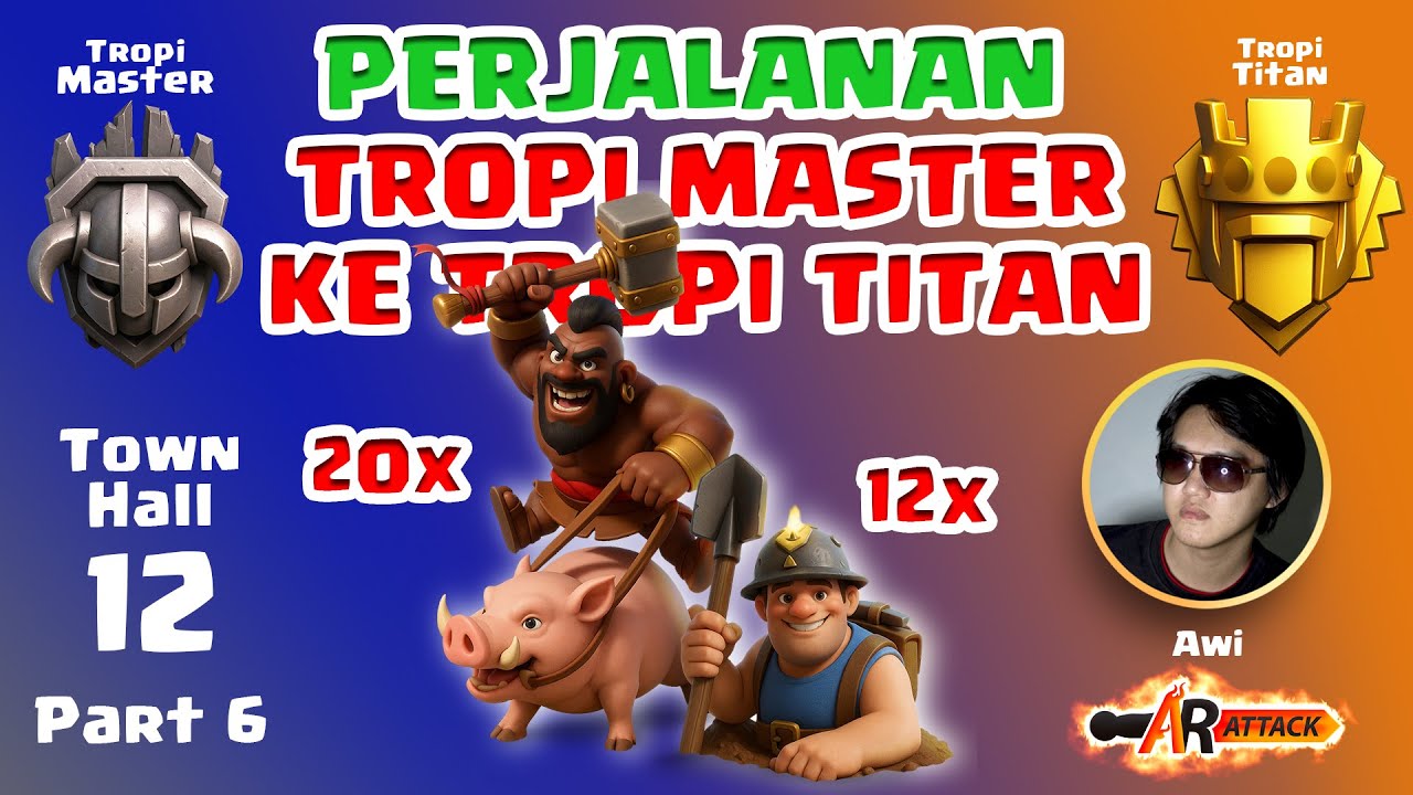 FINAL Perjalanan Tropi Master ke Tropi Titan Part 6 TownHall 12 Hog Rider, Miner