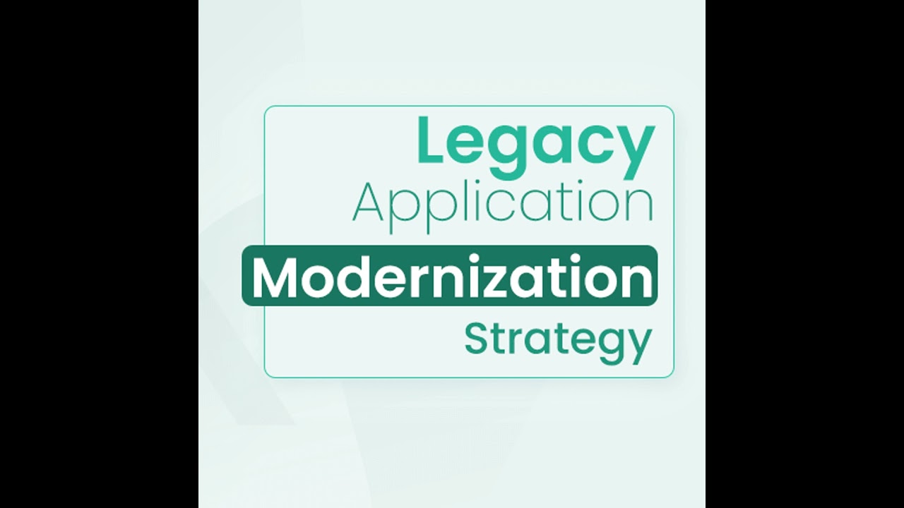 Legacy Application Modernization Strategy