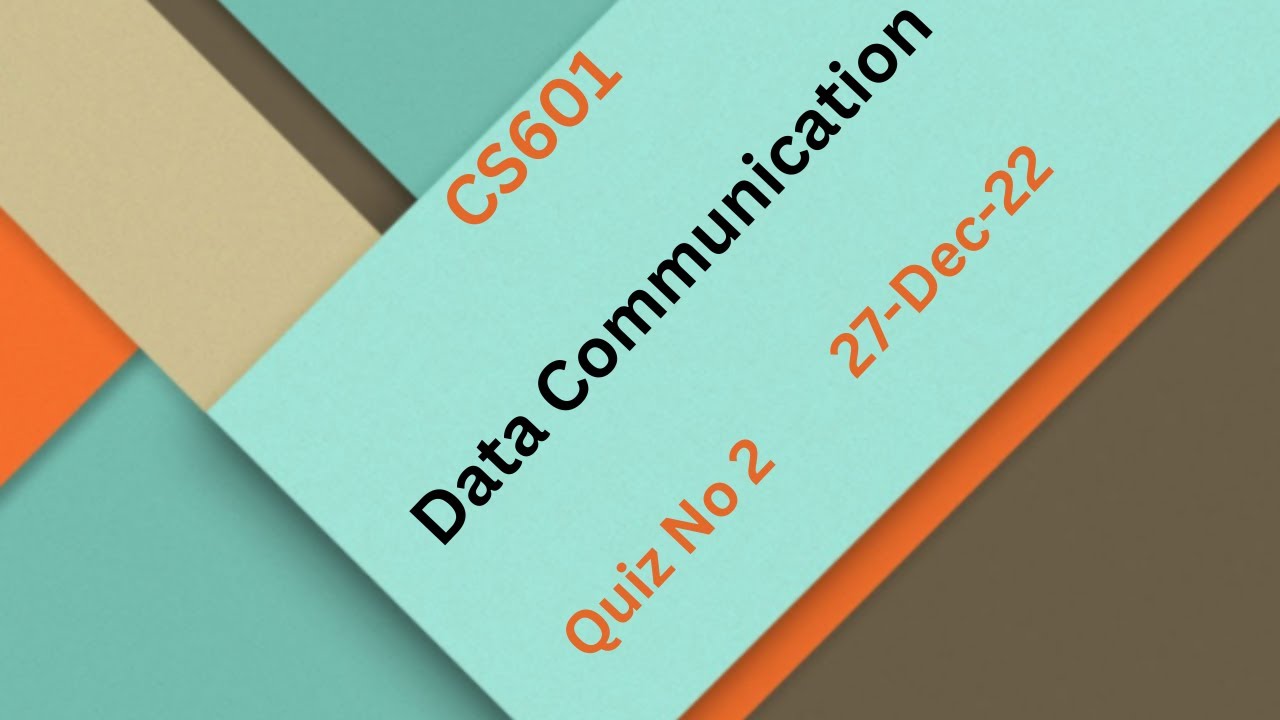 CS601 Data Communication Quiz NO 2