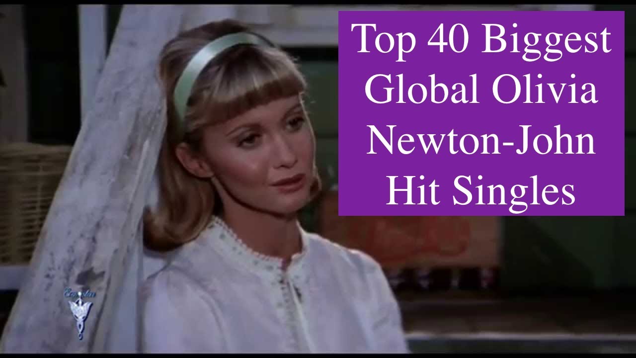 Top 40 Biggest Olivia Newton-John Global Hit Singles!!