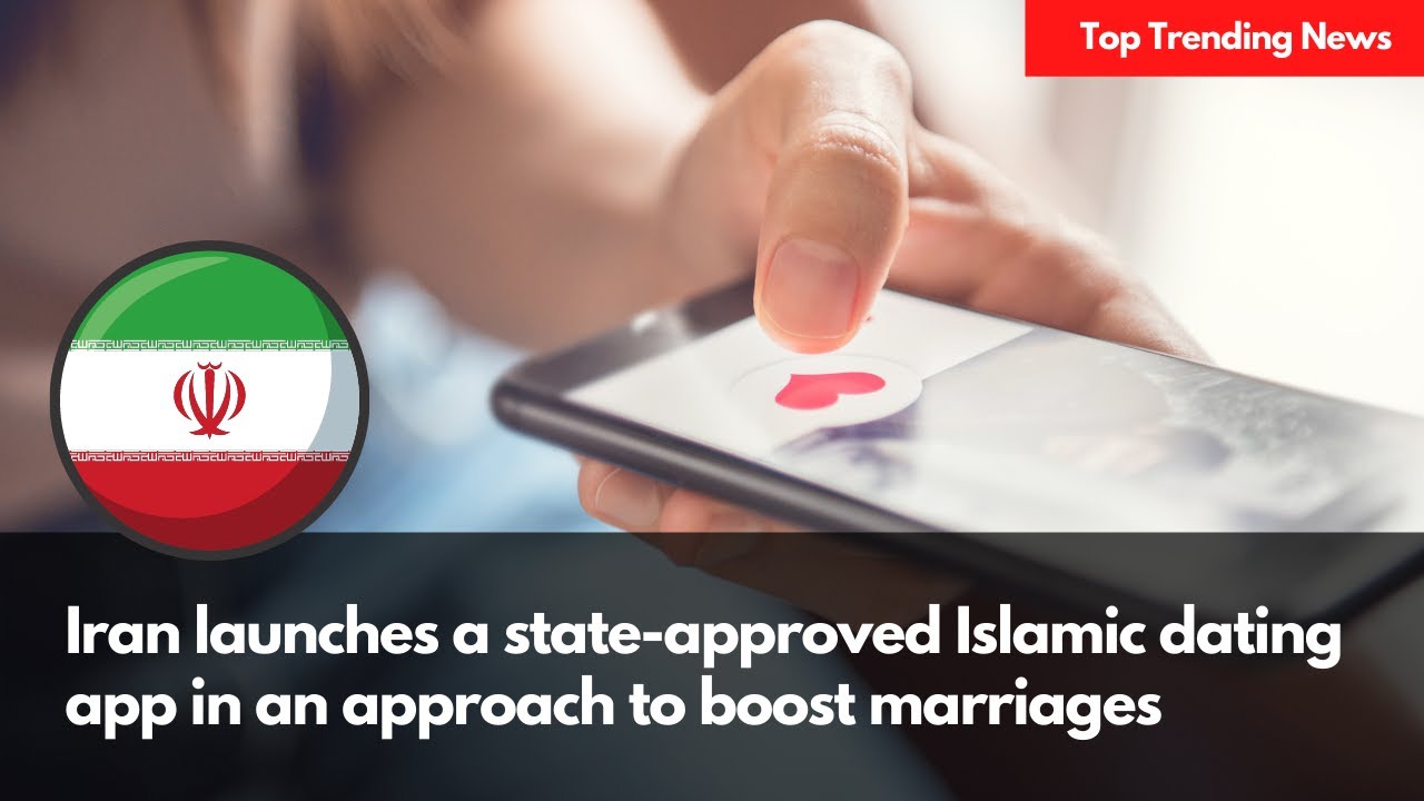 Iran launches a state-approved Islamic dating app in an approach to boost marriages | TrendPiler.com