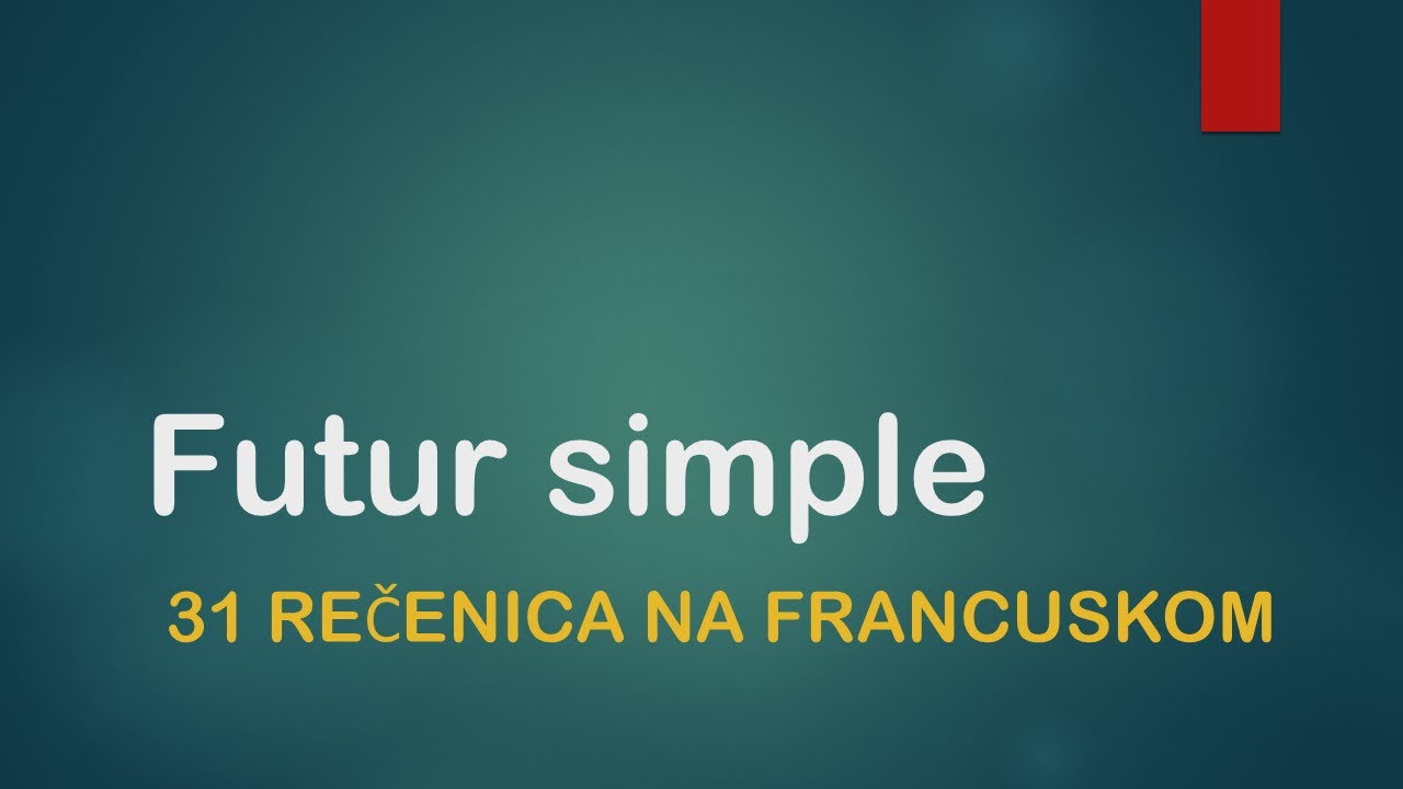 FRANCUSKI JEZIK- 12/2020 Futur simple  31 rečenica na francuskom -SEDMACI