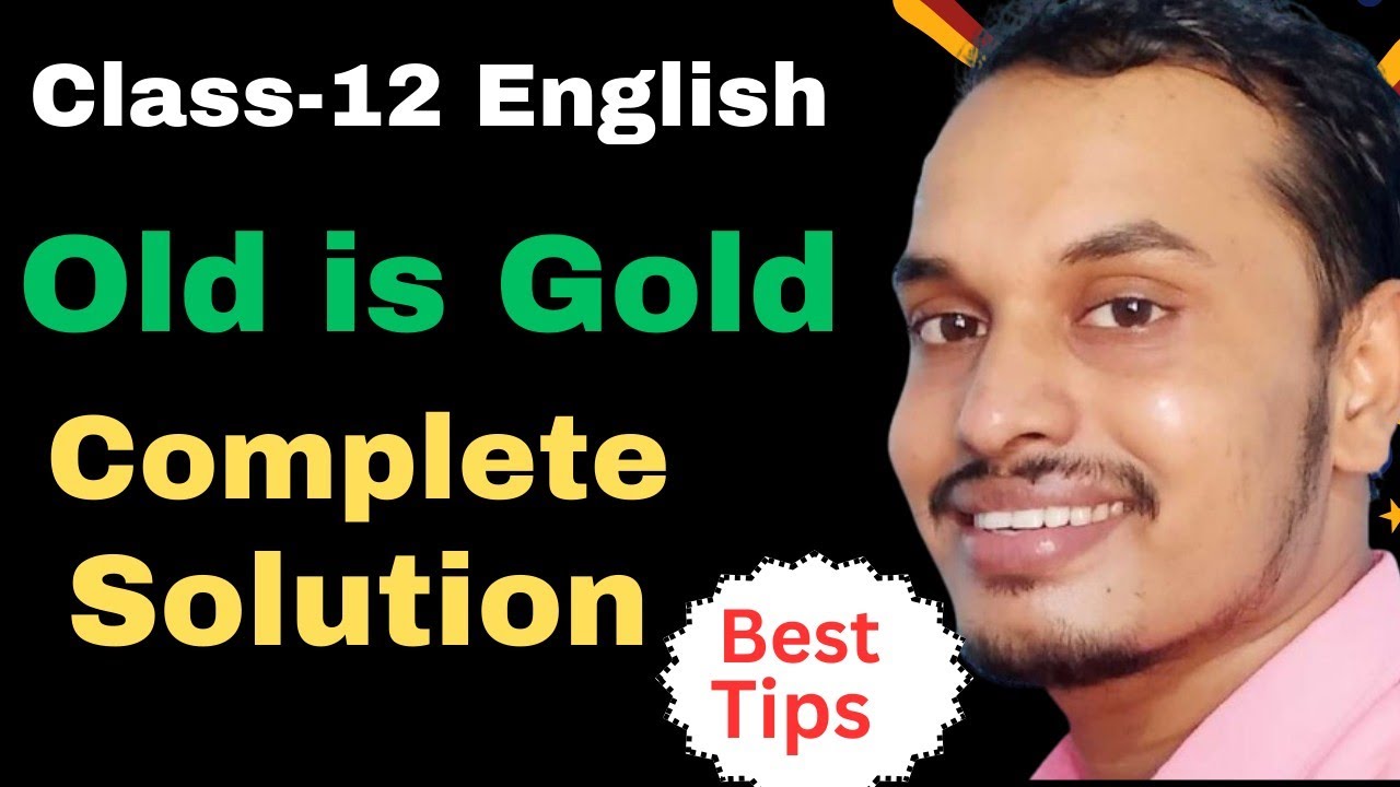 Old is Gold | Complete Solution | Class-12 English |  Online Class by Shyam Sir